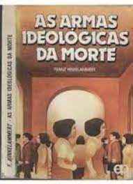 Livro as Armas Ideológicas da Morte Autor Hinkelammert, Franz (1983) [usado]