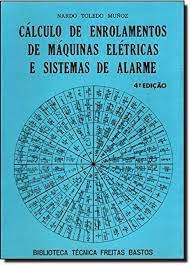 Livro Cálculo de Enrolamentos de Máquinas Elétricas e Sistemas de Alarme Autor Muñoz, Nardo Toledo (1987) [usado]