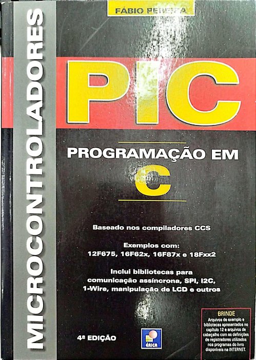 Livro Pic - Programação em C: Microcontroladores Autor Pereira, Fábio (2003) [usado]