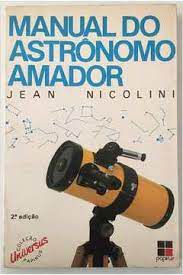 Livro Manual do Astrônomo Amador Autor Nicolini, Jean (1991) [usado]