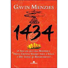 Livro 1434: o Ano em que Uma Magnífica Frota Chinesa Velejou para a Itália e Deu Início ao Renascimento Autor Menzies, Gavin (2010) [usado]