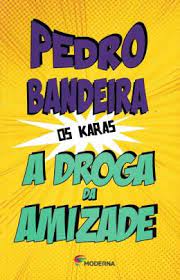 Livro a Droga da Amizade Autor Bandeira, Pedro (2014) [seminovo]