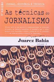 Livro as Técnicas do Jornalismo - Volume 2 Autor Bahia, Juarez (2009) [seminovo]