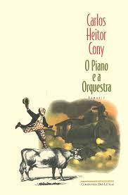 Livro o Piano e a Orquestra Autor Cony, Carlos Heitor (1998) [usado]