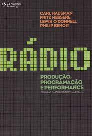 Livro Rádio: Produção, Programação e Performance Autor Hausman, Carl (2010) [seminovo]