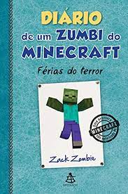 Livro Diário de um Zumbi do Minecraft 3: Férias do Terror Autor Zombie, Zack (2015) [seminovo]