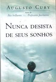 Livro Nunca Desista de seus Sonhos Autor Cury, Augusto (2004) [seminovo]