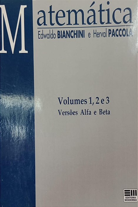 Livro Matematica - Volumes 1,2 e 3 Versoes Alfa e Beta - Manual do Professor Autor Bianchini, Edwaldo (1995) [usado]