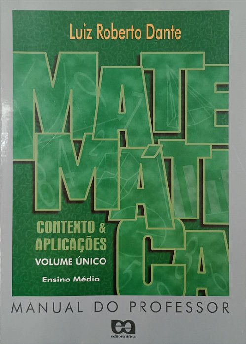 Livro Matemática: Contexto & Aplicações - Volume Único Manual do Professor Autor Dante, Luiz Roberto (2000) [usado]