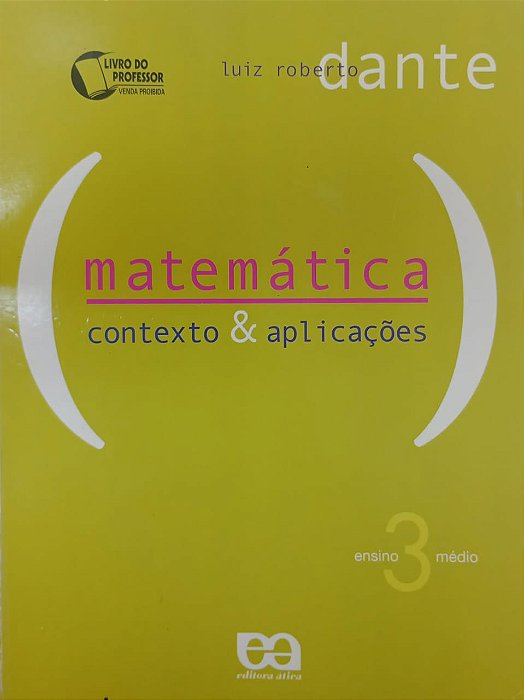 Livro Matemática: Contexto & Aplicações Ensino Médio 3 Livro do Professor Autor Dante, Luiz Roberto (2003) [usado]