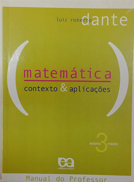 Livro Matemática: Contexto & Aplicações Ensino Médio 3 Manual do Professor Autor Dante, Luiz Roberto (2003) [usado]