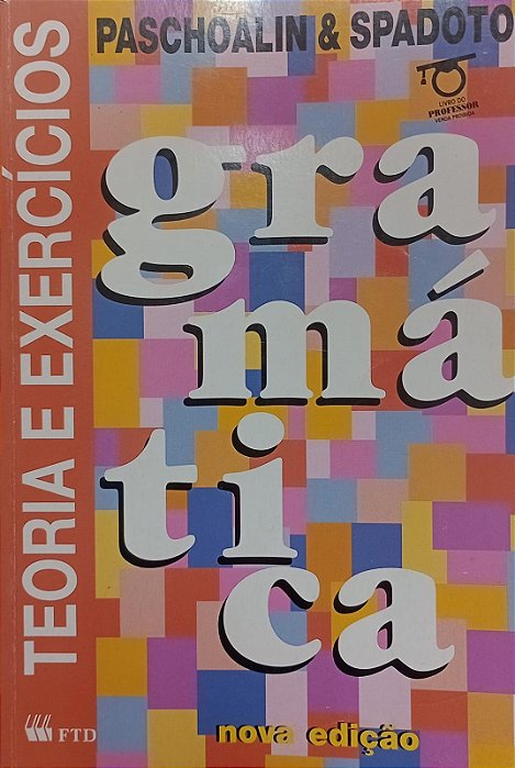 Livro Gramática: Teoria e Exercícios - Nova Edição Livro do Professor Autor Paschoalin, Maria Aparecida (1996) [usado]