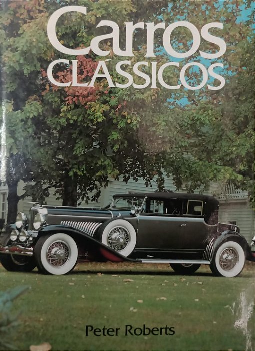 Livro Carros Clássicos Autor Roberts, Peter (1980) [usado]