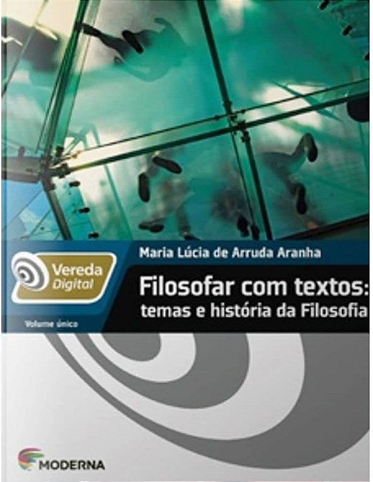 Livro Filosofar com Textos: Temas e História da Filosofia Autor Aranha, Maria Lúcia de Arruda (2012) [usado]