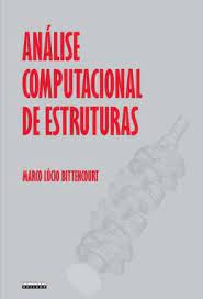 Livro Análise Computacional de Estruturas Autor Bittencourt, Marco Lúcio (2010) [seminovo]