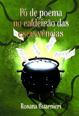 Livro Pó de Poema no Caldeirão das Escrevências Autor Guarnieri, Rosana (2022) [usado]