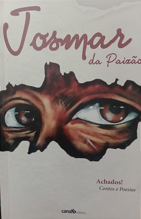 Livro Achados ! Contos e Poesias Autor Paixão, Josmar da (2015) [usado]