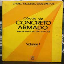 Livro Cálculo de Concreto Armado Segundo a Nova Nb-1 e o Ceb - Volume 1 Autor Santos, Lauro Modesto dos (1983) [usado]