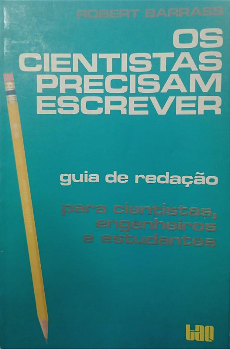 Livro os Cientistas Precisam Escrever Autor Barrass, Robert (1986) [usado]