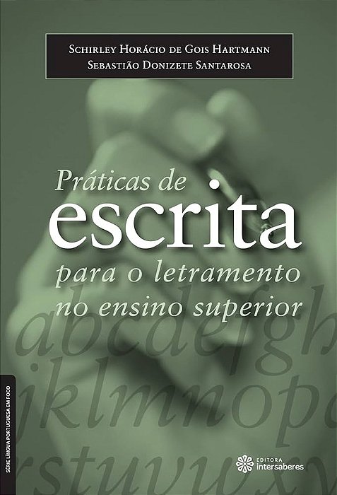 Livro Práticas de Escrita para o Letramento no Ensino Superior Autor Hartmann, Shirley Horácio de Gois (2017) [usado]