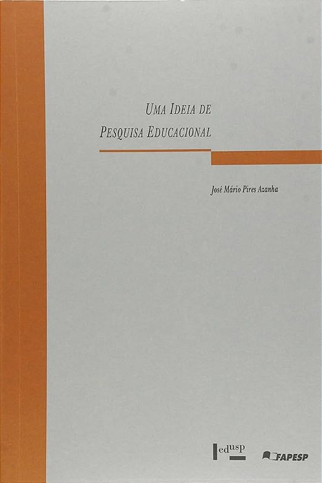 Livro Uma Ideia de Pesquisa Educacional Autor Azanha, José Mário Pires (1992) [usado]