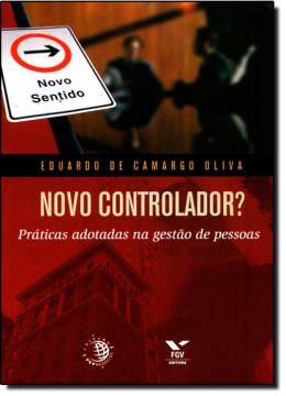 Livro Novo Controlador ? Práticas Adotadas nas Gestão de Pessoas Autor Oliva, Eduardo de Camargo (2003) [usado]
