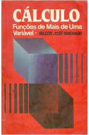 Livro Cálculo: Funções de Mais de Uma Variável Autor Machado, Nilson José (1982) [usado]
