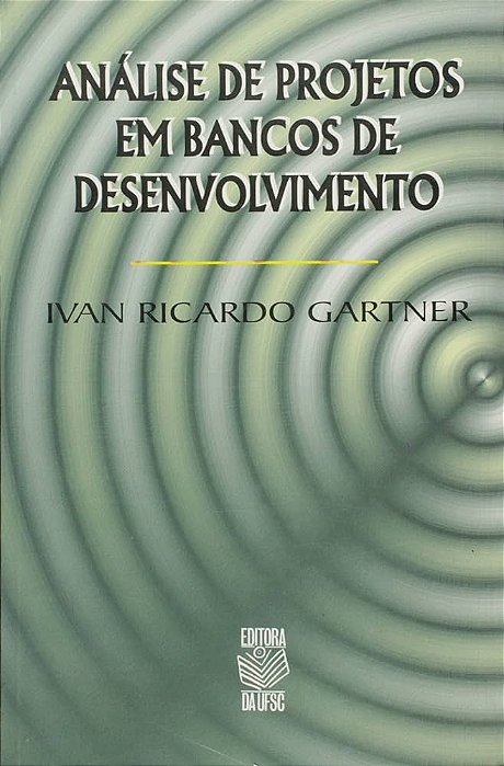 Livro Análise de Projetos em Bancos de Desenvolvimento Autor Gartner, Ivan Ricardo (1998) [usado]