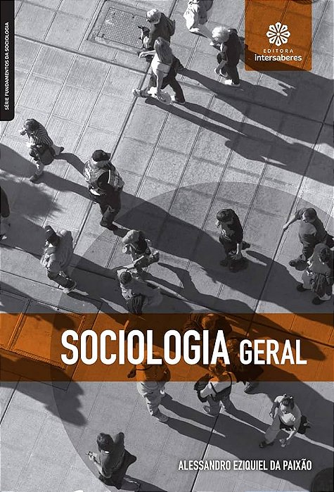 Livro Sociologia Geral Autor Paixão, Alessandro Eziquiel da (2018) [usado]