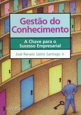 Livro Gestão de Conhecimento: a Chave para o Sucesso Empresarial Autor Júnior, José Renato Sátiro (2005) [usado]
