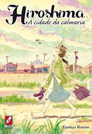Gibi Hiroshima - a Cidade da Calmaria Autor (2010) [usado]