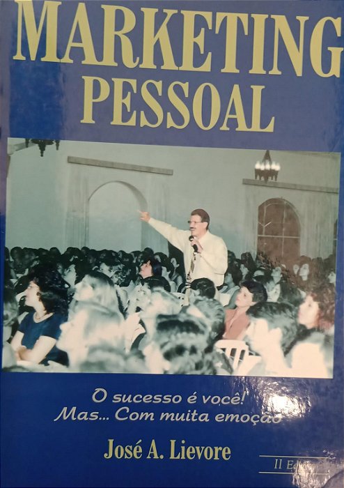 Livro Marketing Pessoal Autor Lievore, José A. (1999) [usado]