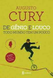 Livro de Gênio e Louco Todo Mundo Tem um Pouco Autor Cury, Augusto (2015) [seminovo]