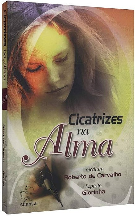 Livro Cicatrizes na Alma Autor Carvalho, Roberto de (2010) [usado]