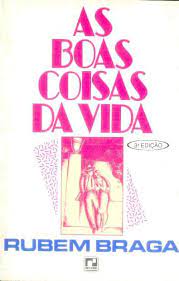 Livro as Boas Coisas da Vida Autor Braga, Rubem (1988) [usado]