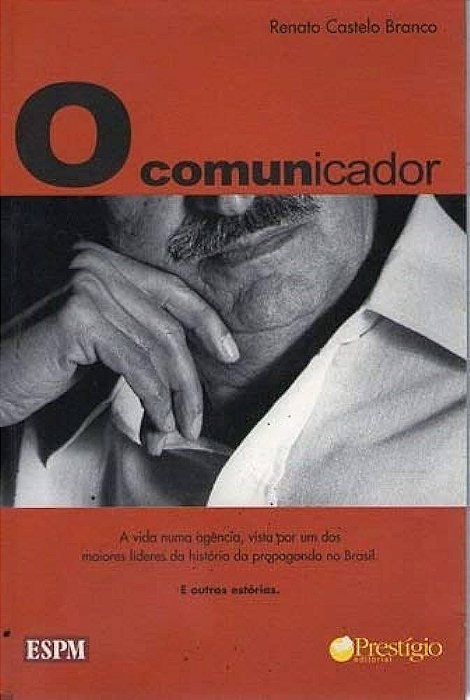 Livro o Comunicador Autor Branco, Renato Castelo (2004) [usado]