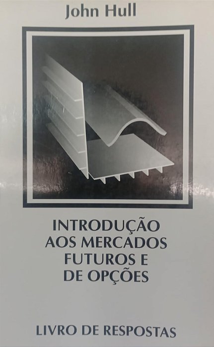 Livro Introdução aos Mercados Futuros e de Opções Autor Hull, John (2000) [usado]