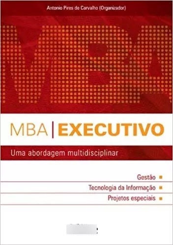 Livro Mba Executivo Autor Carvalho, Antonio Pires de (2008) [usado]