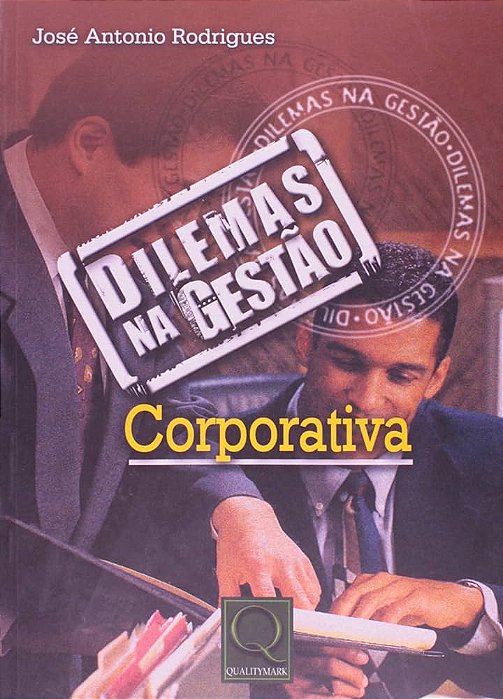Livro Dilemas na Gestão Corporativa Autor Rodrigues, José Antonio (2003) [usado]