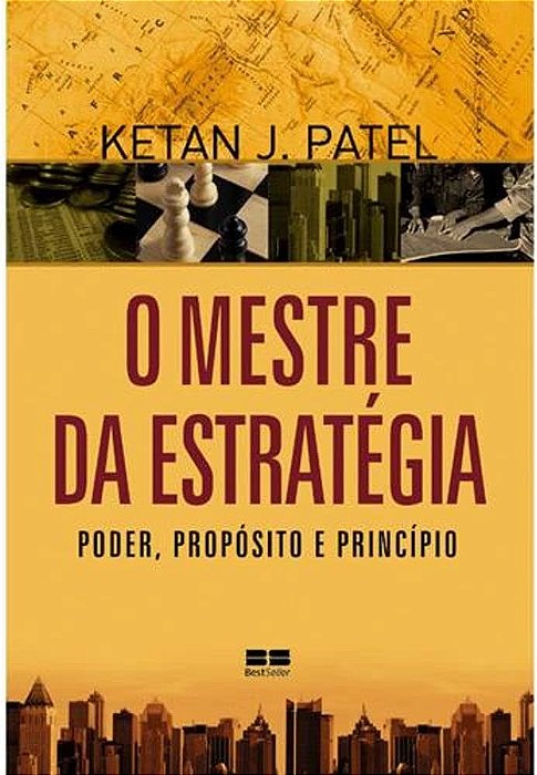 Livro o Mestre da Estratégia: Poder, Princípio e Princípio Autor Patel, Ketan J. (2007) [usado]