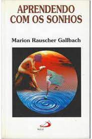 Livro Aprendendo com os Sonhos Autor Gallbach, Marion Rauscher (2000) [usado]