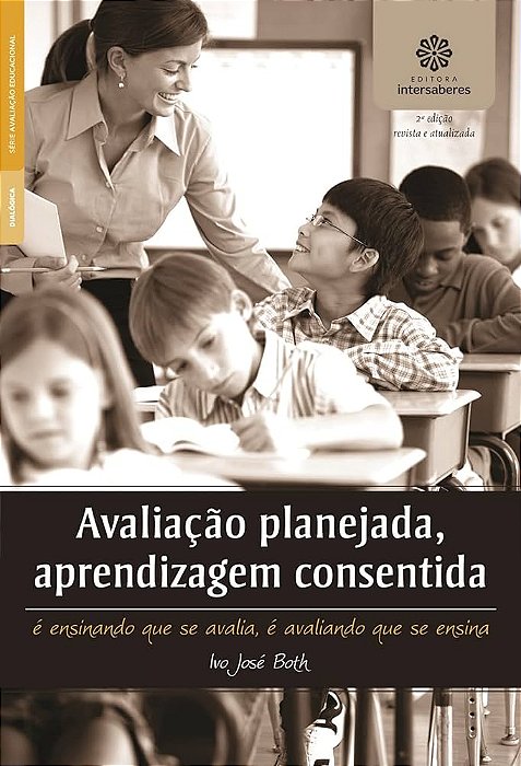 Livro Avaliação Planejada, Aprendizagem Consentida Autor Both, Ivo José (2018) [usado]