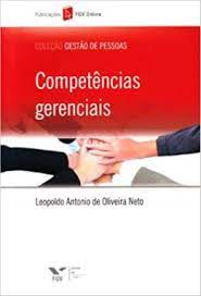 Livro Competências Gerenciais - Coleção Gestão de Pessoas Autor Neto, Leopoldo Antonio de Oliveira (2012) [usado]