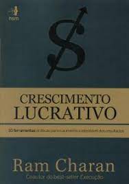 Livro Crescimento Lucrativo- 10 Ferramentas Práticas para o Aumento Sustentável dos Resultados Autor Charan, Ram (2014) [usado]