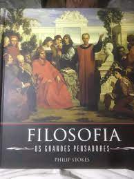 Livro Filosofia: os Grandes Pensadores Autor Stokes, Philip (2009) [seminovo]