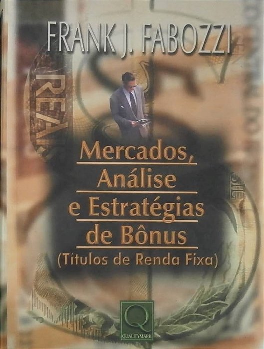 Livro Mercados, Análise e Estratégias de Bônus Autor Fabozzi, Frank J. (2000) [usado]