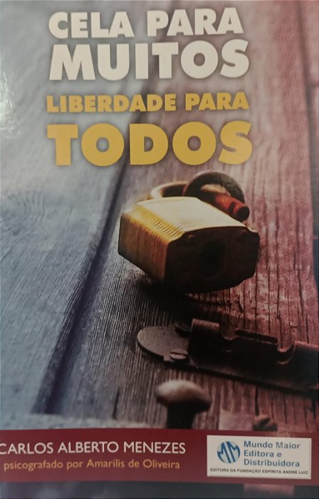 Livro Cela para Muitos, Liberdade para Todos Autor Menezes, Carlos Alberto (2008) [seminovo]