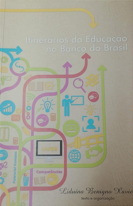 Livro Itinerários da Educação no Banco do Brasil Autor Xavier, Linduína Benigno (2015) [seminovo]