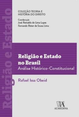 Livro Religião e Estado no Brasil: Análise Histórico-constitucional Autor Obeid, Rafael Issa (2023) [seminovo]