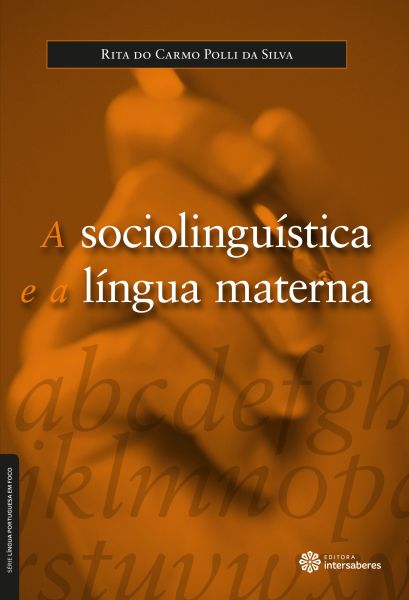 Livro a Sociolinguística e a Língua Materna Autor Silva, Rita do Carmo Polli (2014) [usado]